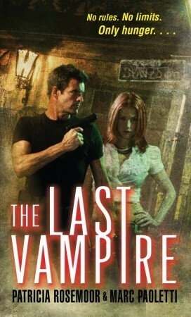 The Last Vampire by Patricia Rosemoor, Marc Paoletti