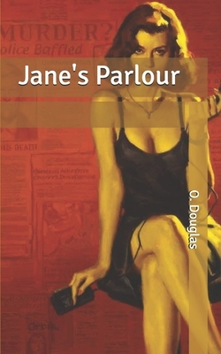 Jane's Parlour by O. Douglas