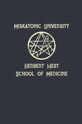 Miskatonic University Herbert West School of Medicine: Academic Calendar With Goal Setting Section and Habit Tracking Pages July 2019-December 2020, 6 by Minnie and Roman's