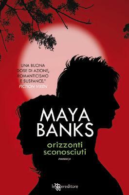 Orizzonti sconosciuti by Maya Banks