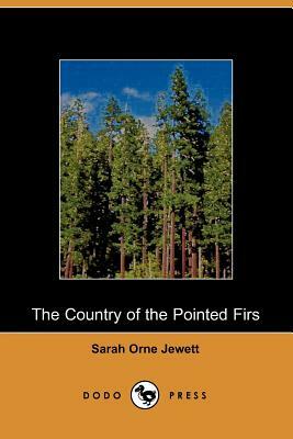 The Country of the Pointed Firs by Sarah Orne Jewett, Sarah Orne Jewett