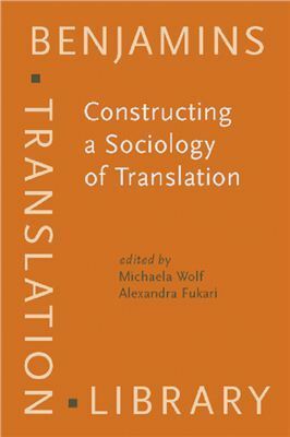 Constructing a Sociology of Translation by Alexandra Fukari, Michaela Wolf