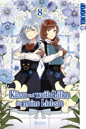 Küsse und weiße Lilien für meine Liebste, Band 8 by Canno