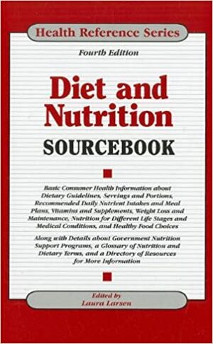 Diet & Nutrition Sourcebook by Laura Larsen