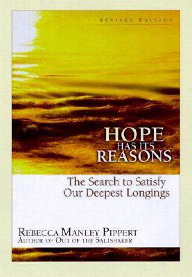 Hope Has Its Reasons: A Christian Spirituality of Friendship with God by Rebecca Manley Pippert