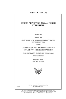 Issues affecting naval force structure by Committee on Armed Services (house), United States House of Representatives, United State Congress