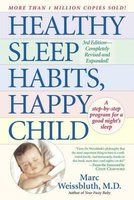 Healthy Sleep Habits, Happy Child by Marc Weissbluth