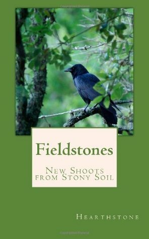 Fieldstones: New Shoots from Stony Soil by HEARTHSTONE