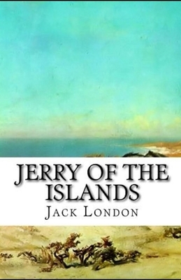 Jerry of the Islands Illustrated by Jack London