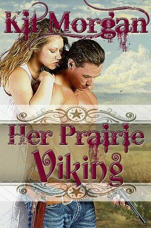 Her Prairie Viking by Kit Morgan