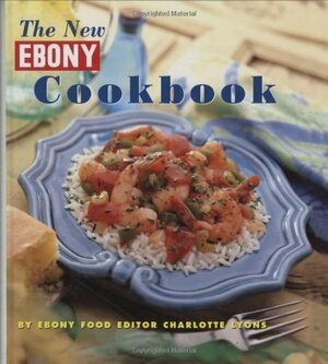 The New Ebony Cookbook by Charlotte Lyons