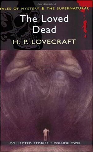 The Loved Dead and Other Revisions by H.P. Lovecraft
