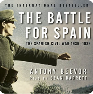 The Battle For Spain: the Spanish Civil War 1936 1939 by Antony Beevor
