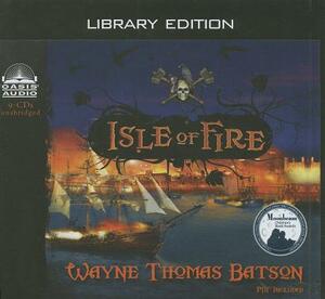 Isle of Fire (Library Edition) by Wayne Thomas Batson