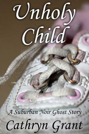 Unholy Child by Cathryn Grant
