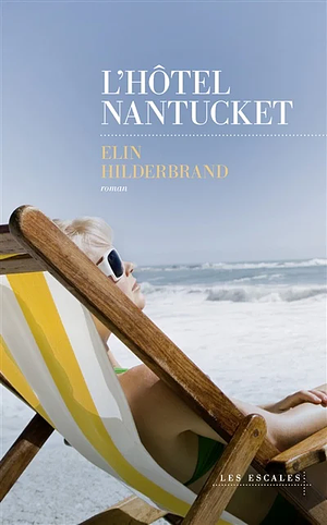 L'hôtel Nantucket by Elin Hilderbrand