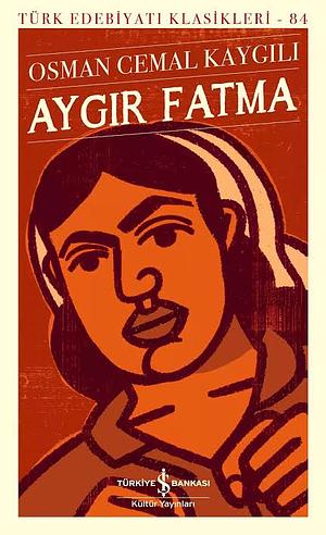 Aygır Fatma by Osman Cemal Kaygılı