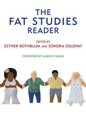 The Fat Studies Reader by Charlotte Cooper, Marilyn Wann, Sondra Solovay, Esther D. Rothblum