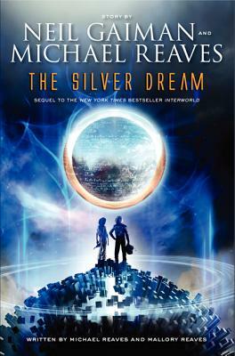 The Silver Dream by Mallory Reaves, Michael Reaves, Neil Gaiman