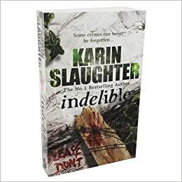 Indelible by Karin Slaughter