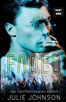 Faded: part one by Julie Johnson