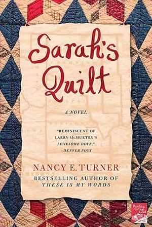 Sarah's Quilt: A Novel of Sarah Agnes Prine and the Arizona Territories by Nancy E. Turner