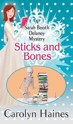 Sticks and Bones by Carolyn Haines