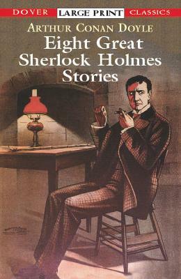 Eight Great Sherlock Holmes Stories by Arthur Conan Doyle