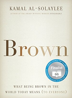 Brown: What Being Brown in the World Today Means by Kamal Al-Solaylee