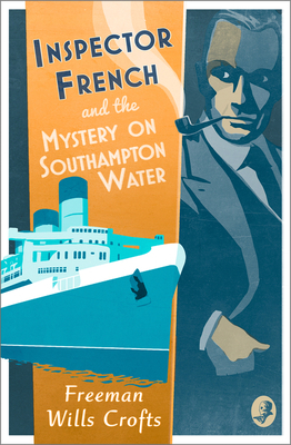 Inspector French and the Mystery on Southampton Water by Freeman Wills Crofts