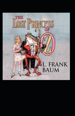 The Lost Princess of Oz Illustrated by L. Frank Baum