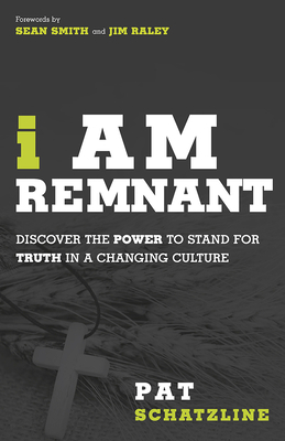 I Am Remnant by Pat Schatzline