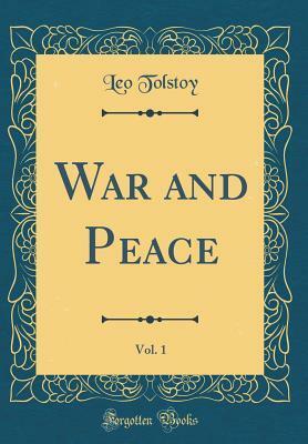 War and Peace, Vol. 1 by Leo Tolstoy