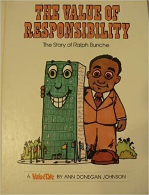 The Value of Responsibility: The Story of Ralph Bunche by Ann Donegan Johnson