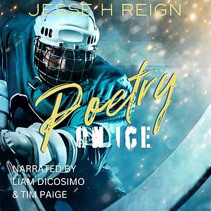 Poetry On Ice by Jesse H Reign