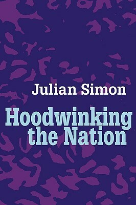 Hoodwinking the Nation by Julian L. Simon