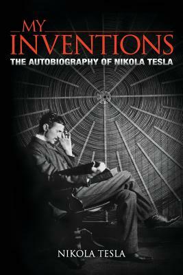 My Inventions by Nikola Tesla