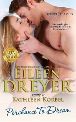 Perchance To Dream by Eileen Dreyer, Kathleen Korbel