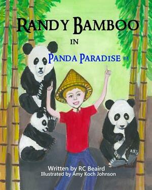 Randy Bamboo: in Panda Paradise by Rc Beaird