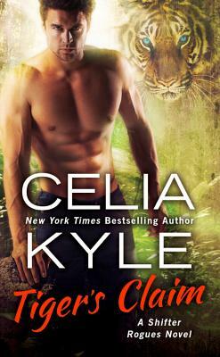 Tiger's Claim: A Paranormal Shifter Romance by Celia Kyle