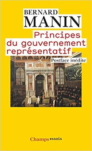 Principes du gouvernement représentatif by Bernard Manin