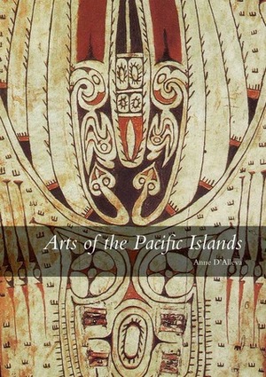 Arts of the Pacific Islands by Anne D'Alleva