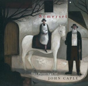 Somerset: The Paintings Of John Caple by John Caple