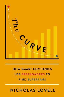 The Curve: How Smart Companies Find High-Value Customers by Nicholas Lovell