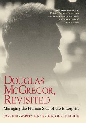 Douglas McGregor on Management: Revisiting the Human Side of the Enterprise by Warren G. Bennis, Gary Heil