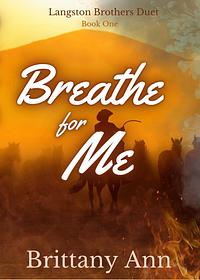 Breathe for Me by Brittany Ann