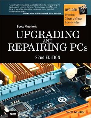 Upgrading and Repairing PCs by Scott Mueller