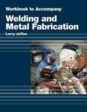 Study Guide for Jeffus/Burris' Welding and Metal Fabrication by Larry Jeffus