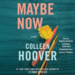 Maybe Now by Colleen Hoover