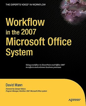 Workflow in the 2007 Microsoft Office System by David Mann